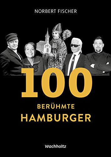 100 berühmte Hamburger von Wachholtz